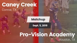 Matchup: Caney Creek High vs. Pro-Vision Academy  2019