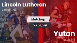 Matchup: Lincoln Lutheran vs. Yutan  2017