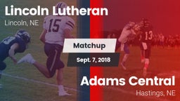 Matchup: Lincoln Lutheran vs. Adams Central  2018