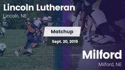 Matchup: Lincoln Lutheran vs. Milford  2019