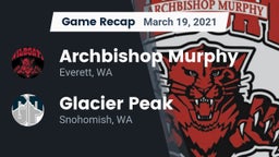Recap: Archbishop Murphy  vs. Glacier Peak  2021