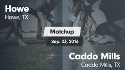Matchup: Howe  vs. Caddo Mills  2016