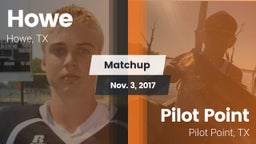 Matchup: Howe  vs. Pilot Point  2017