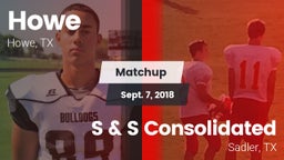 Matchup: Howe  vs. S & S Consolidated  2018