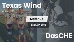 Matchup: Texas Wind vs. DasCHE 2019