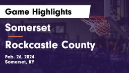 Somerset  vs Rockcastle County  Game Highlights - Feb. 26, 2024
