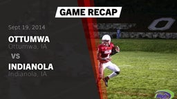 Recap: Ottumwa  vs. Indianola  2014