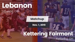 Matchup: Lebanon  vs. Kettering Fairmont 2019