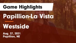 Papillion-La Vista  vs Westside  Game Highlights - Aug. 27, 2021