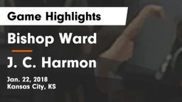 Bishop Ward  vs J. C. Harmon  Game Highlights - Jan. 22, 2018