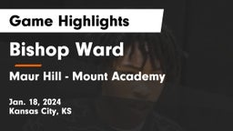 Bishop Ward  vs Maur Hill - Mount Academy  Game Highlights - Jan. 18, 2024