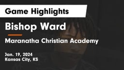 Bishop Ward  vs Maranatha Christian Academy Game Highlights - Jan. 19, 2024