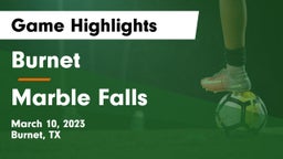 Burnet  vs Marble Falls  Game Highlights - March 10, 2023