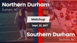 Matchup: Northern Durham vs. Southern Durham  2017