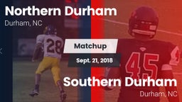 Matchup: Northern Durham vs. Southern Durham  2018