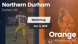 Matchup: Northern Durham vs. Orange  2018