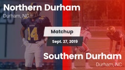 Matchup: Northern Durham vs. Southern Durham  2019