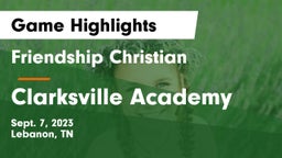 Friendship Christian  vs Clarksville Academy Game Highlights - Sept. 7, 2023