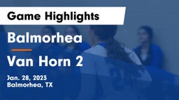 Balmorhea  vs Van Horn 2 Game Highlights - Jan. 28, 2023