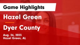 Hazel Green  vs Dyer County Game Highlights - Aug. 26, 2023