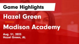 Hazel Green  vs Madison Academy  Game Highlights - Aug. 31, 2023