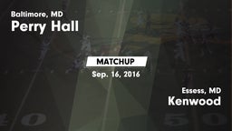 Matchup: Perry Hall HS vs. Kenwood  2016
