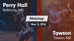 Matchup: Perry Hall HS vs. Towson  2016