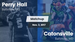 Matchup: Perry Hall HS vs. Catonsville  2017