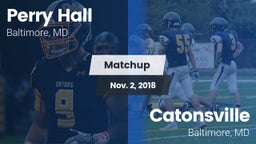 Matchup: Perry Hall HS vs. Catonsville  2018