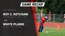Recap: Roy C. Ketcham  vs. White Plains  2015