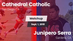 Matchup: Cathedral Catholic vs. Junipero Serra  2018
