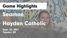 Seaman  vs Hayden Catholic  Game Highlights - Sept. 25, 2021