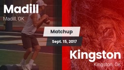 Matchup: Madill  vs. Kingston  2017