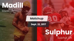 Matchup: Madill  vs. Sulphur  2017