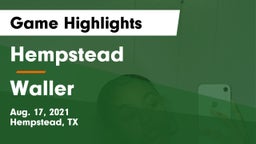 Hempstead  vs Waller  Game Highlights - Aug. 17, 2021