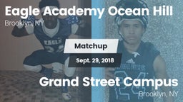 Matchup: Eagle Academy Ocean  vs. Grand Street Campus 2018