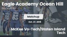 Matchup: Eagle Academy Ocean  vs. McKee Vo-Tech/Staten Island Tech 2018