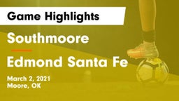 Southmoore  vs Edmond Santa Fe Game Highlights - March 2, 2021