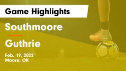 Southmoore  vs Guthrie  Game Highlights - Feb. 19, 2022