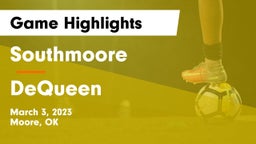 Southmoore  vs DeQueen Game Highlights - March 3, 2023