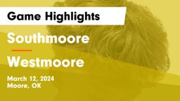 Southmoore  vs Westmoore  Game Highlights - March 12, 2024