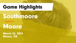 Southmoore  vs Moore  Game Highlights - March 26, 2024
