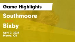 Southmoore  vs Bixby  Game Highlights - April 2, 2024