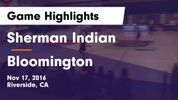 Sherman Indian  vs Bloomington  Game Highlights - Nov 17, 2016