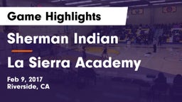 Sherman Indian  vs La Sierra Academy Game Highlights - Feb 9, 2017
