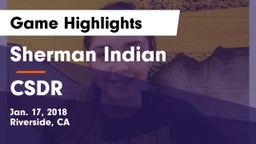 Sherman Indian  vs CSDR Game Highlights - Jan. 17, 2018