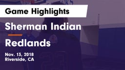Sherman Indian  vs Redlands  Game Highlights - Nov. 13, 2018