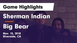 Sherman Indian  vs Big Bear  Game Highlights - Nov. 15, 2018