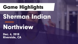 Sherman Indian  vs Northview Game Highlights - Dec. 6, 2018