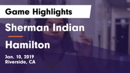 Sherman Indian  vs Hamilton Game Highlights - Jan. 10, 2019